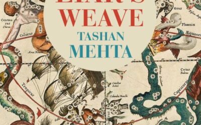 “To hold contradictions in balance…”: Tashan Mehta’s The Liar’s Weave